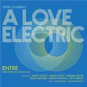 Todd Clouser's A Love Electric - Entre download free