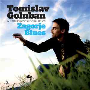 Tomislav Goluban & Little Pigeon's ForHill Blues - Zagorje Blues download free