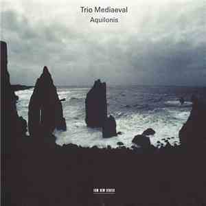 Trio Mediaeval - Aquilonis download free