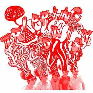Tripping Daisy - The Tops Off Our Head download free