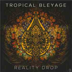 Tropical Bleyage - Reality Drop download free