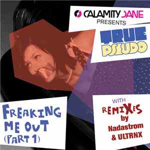 True Pseudo - Freaking Me Out (Part 1) download free