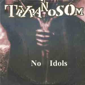 Trypanosom - No Idols download free
