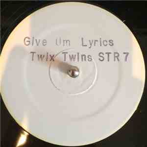 Twix Twins - Give Um Lyrics / Candy Man download free