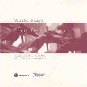 Ulrike Haage nach Aufzeichnungen von Louise Bourgeois - Ding Fest Machen download free
