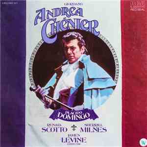 Umberto Giordano, Placido Domingo, Renata Scotto, Sherrill Milnes, James Levine  - Andrea Chénier download free