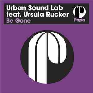 Urban Sound Lab Feat. Ursula Rucker - Be Gone download free