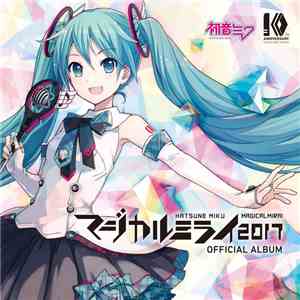 Various - 初音ミク「マジカルミライ 2017」Official Album download free