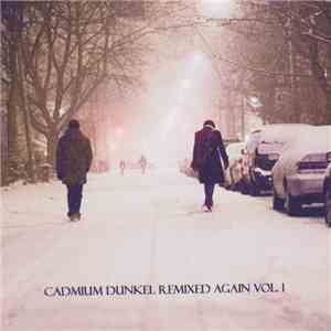 Various - Cadmium Dunkel Remixed Again Vol. 1 download free