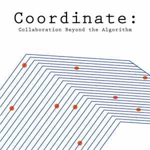 Various - Coordinate: Collaboration Beyond the Algorithm download free