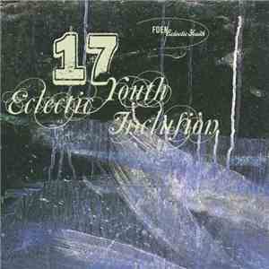 Various - FOEM/Eclectic Youth Vol. 17 download mp3 flac