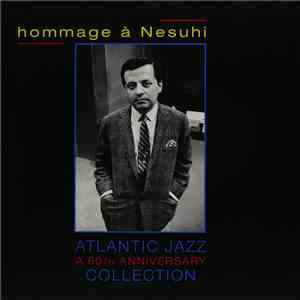 Various - Hommage à Nesuhi - Atlantic Jazz A 60th Anniversary Collection download free