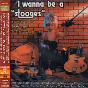 Various - I Wanna Be A "Stooges" (Tribute To Iggy Pop & The Stooges) download free