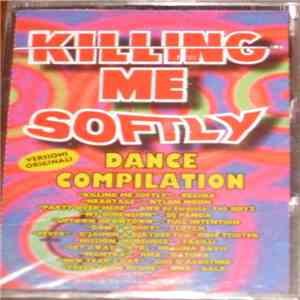 Various - Killing Me Softly Dance Compilation download free