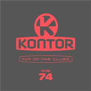 Various - Kontor - Top Of The Clubs Volume 74 download free