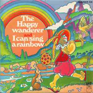 Various - The Happy Wanderer And I Can Sing A Rainbow download free