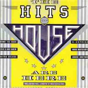 Various - The Hits Of House Are Here download free