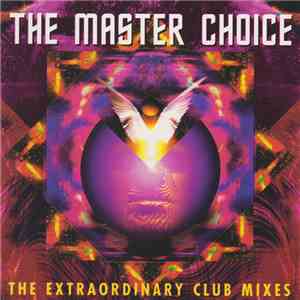 Various - The Master Choice - The Extraordinary Club Mixes download free