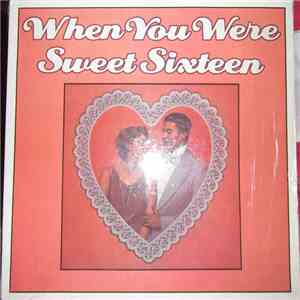 Various - When You Were Sweet Sixteen download free