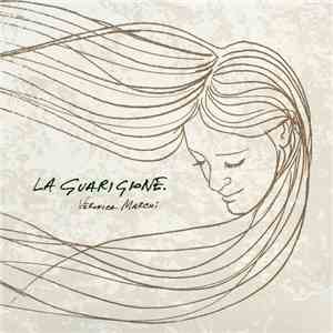 Veronica Marchi - La Guarigione download free