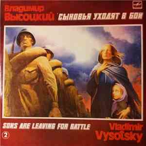 Vladimir Vysotsky - Sons Are Leaving For Battle 2 download mp3 flac