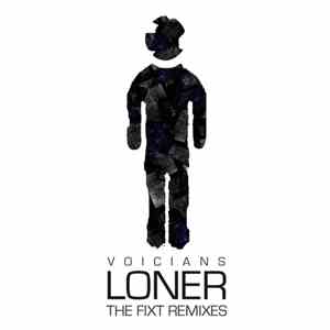 Voicians - Loner (The FiXT Remixes) download free