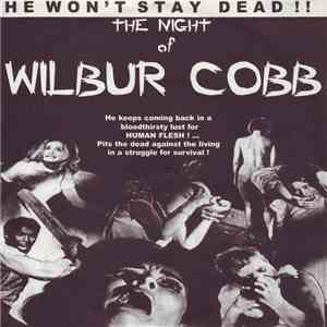 Wilbur Cobb - He Won't Stay Dead!! - The Night Of Wilbur Cobb download free