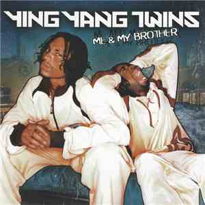 Ying Yang Twins - Me & My Brother download free