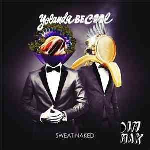 Yolanda Be Cool - Sweat Naked download free