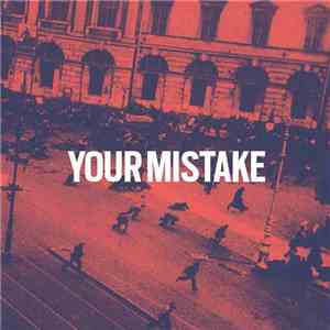Your Mistake  - Your Mistake download free