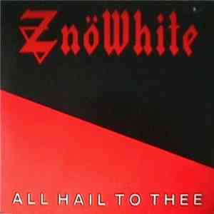 ZnöWhite - All Hail To Thee download free
